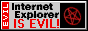 Internet Explorer is EVIL